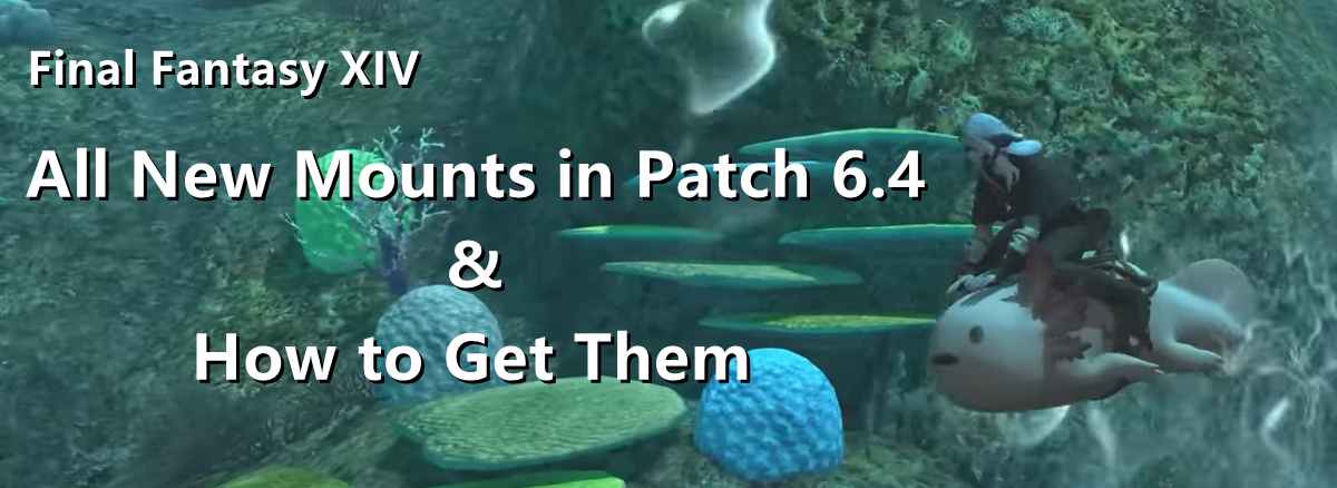 final-fantasy-xiv-all-new-mounts-in-patch-6-4-and-how-to-get-them